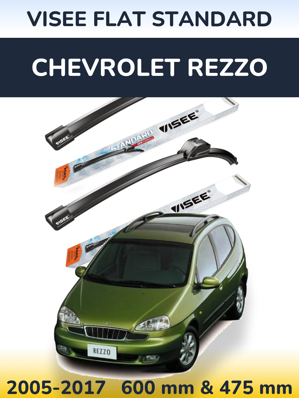 Komplet przednich wycieraczek VISEE FLAT STANDARD 600 & 475 mm do Chevrolet Rezzo 2005-2017