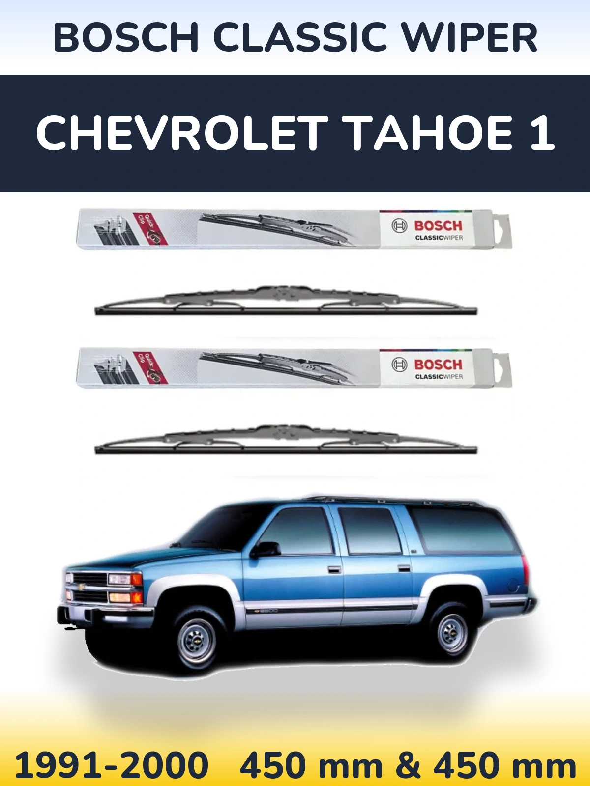 Front wiper blade set BOSCH Classic Wiper 450 & 450 mm for Chevrolet Tahoe 1 1991-2000