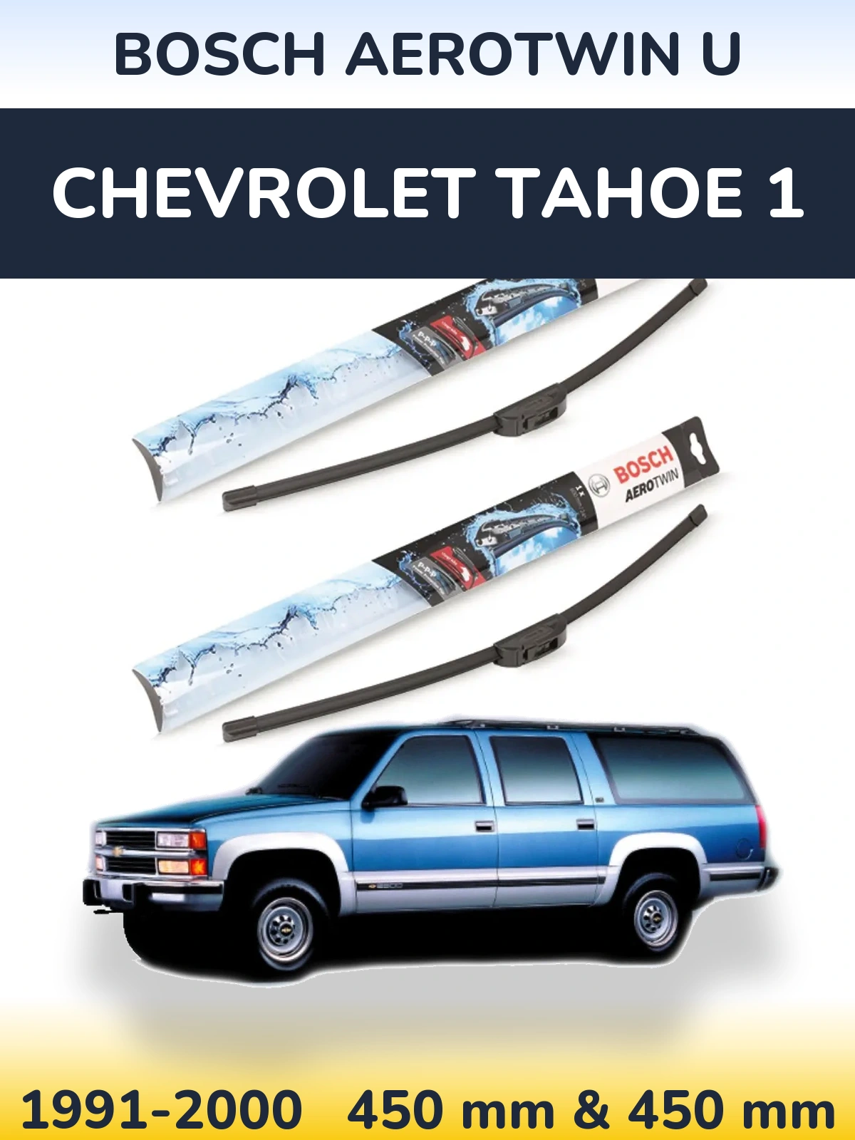 Komplet przednich wycieraczek BOSCH AeroTwin U 450 & 450 mm do Chevrolet Tahoe 1 1991-2000