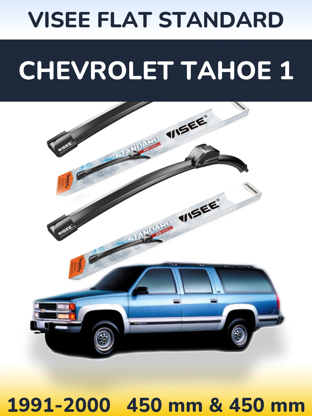 Front wiper blade set VISEE FLAT STANDARD 450 & 450 mm for Chevrolet Tahoe 1 1991-2000