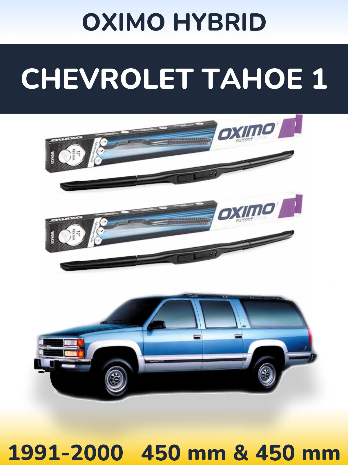 Komplet przednich wycieraczek Oximo Hybrid 450 & 450 mm do Chevrolet Tahoe 1 1991-2000