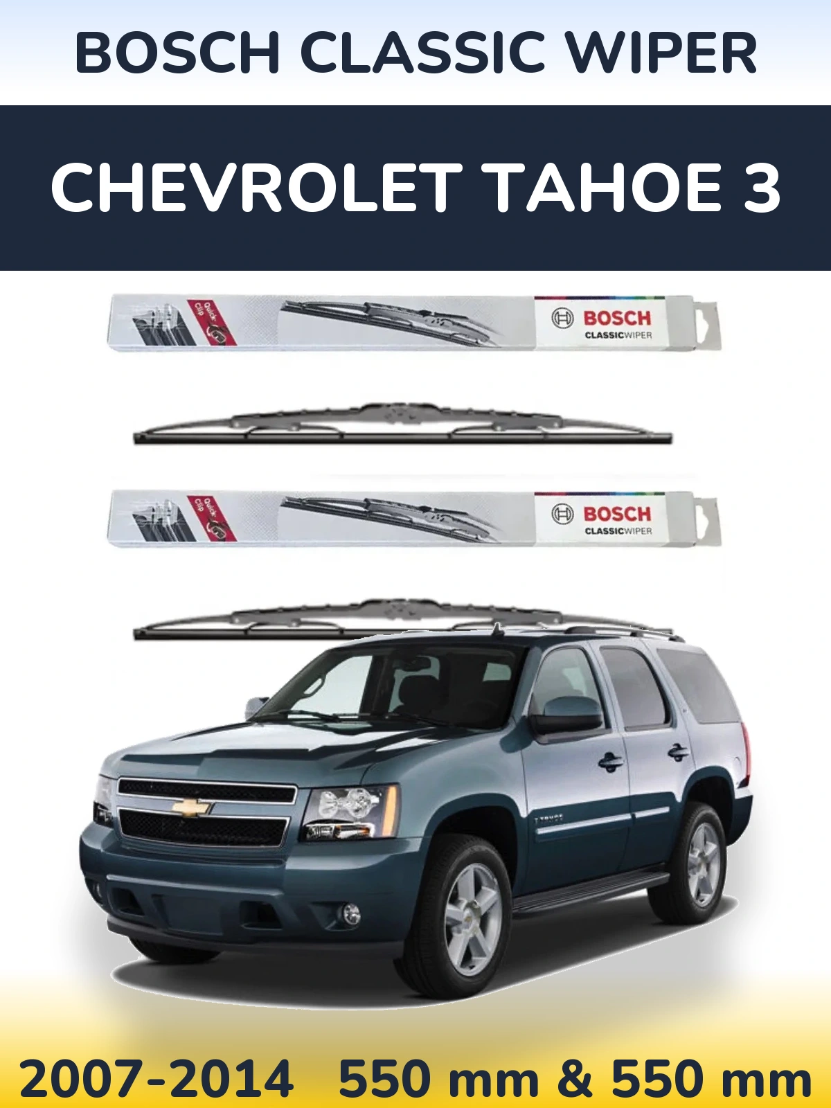 Front wiper blade set BOSCH Classic Wiper 550 & 550 mm for Chevrolet Tahoe 3 2007-2014