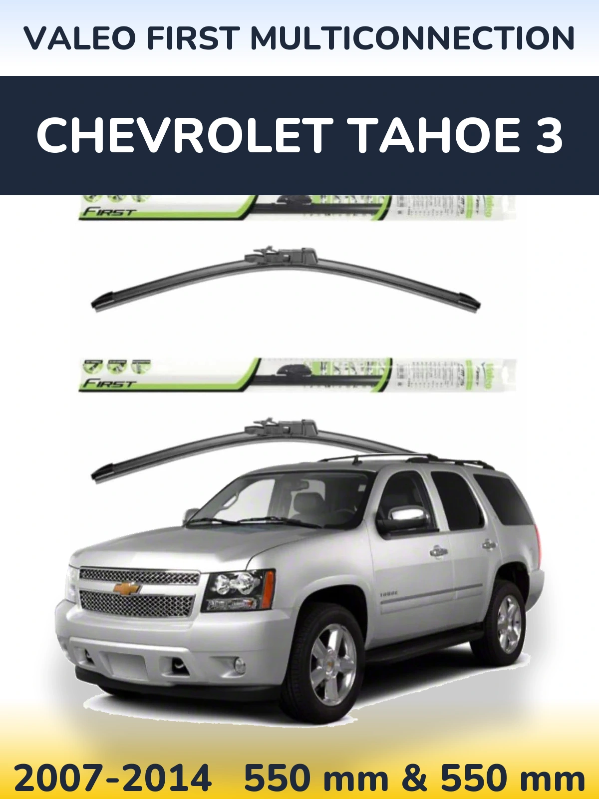 Front wiper blade set Valeo First MultiConnection 550 & 550 mm for Chevrolet Tahoe 3 2007-2014