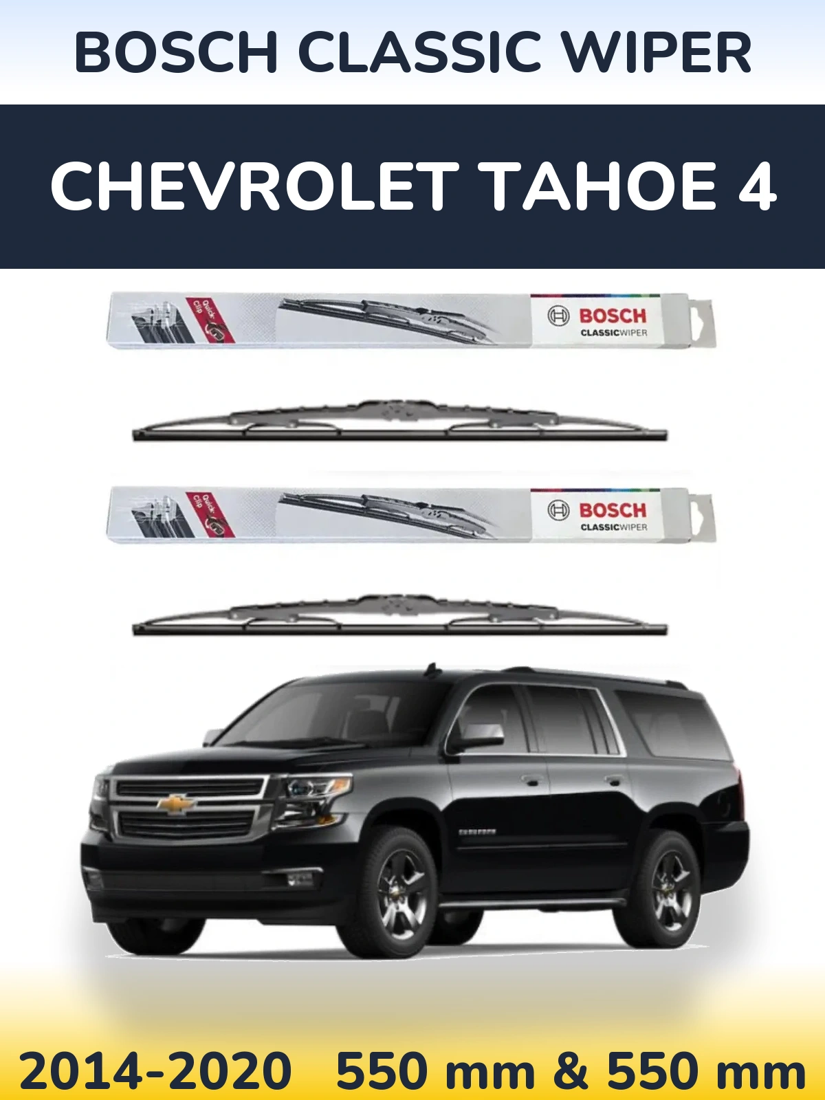 Front wiper blade set BOSCH Classic Wiper 550 & 550 mm for Chevrolet Tahoe 4 2014-2020