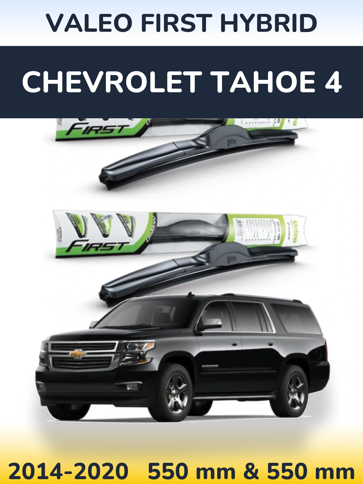 Front wiper blade set Valeo First Hybrid 550 & 550 mm for Chevrolet Tahoe 4 2014-2020