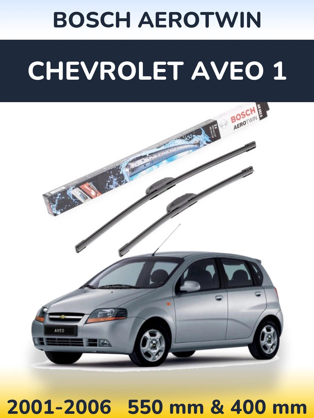Komplet przednich wycieraczek BOSCH AeroTwin 550 & 400 mm do Chevrolet Aveo 1 2001-2006