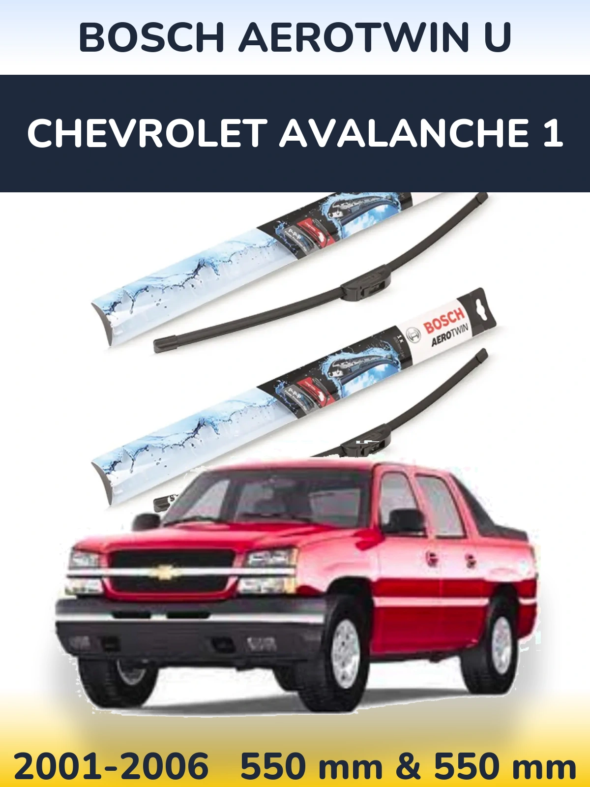Front wiper blade set BOSCH AeroTwin U 550 & 550 mm for Chevrolet Avalanche 1 2001-2006