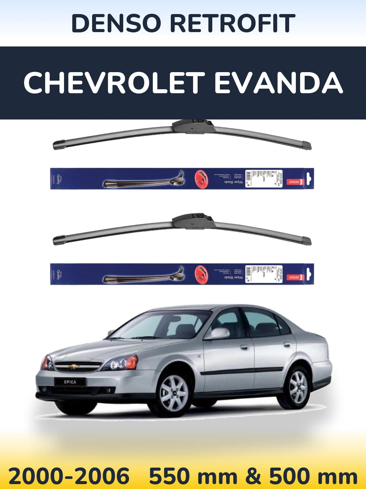 Komplet przednich wycieraczek Denso Retrofit 550 & 500 mm do Chevrolet Evanda 2000-2006
