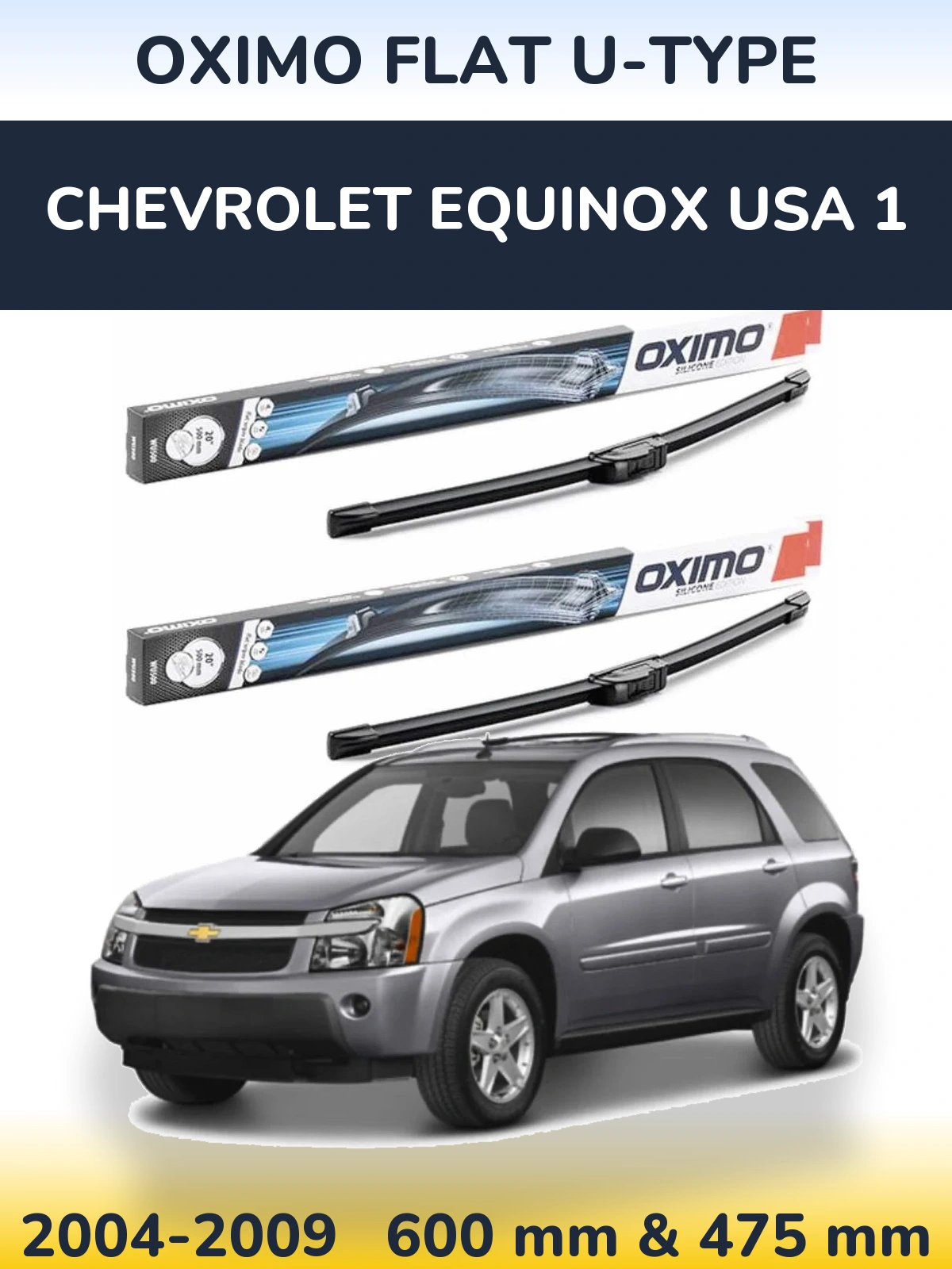 Komplet przednich wycieraczek Oximo Flat U-type 600 & 475 mm do Chevrolet Equinox USA 1 2004-2009