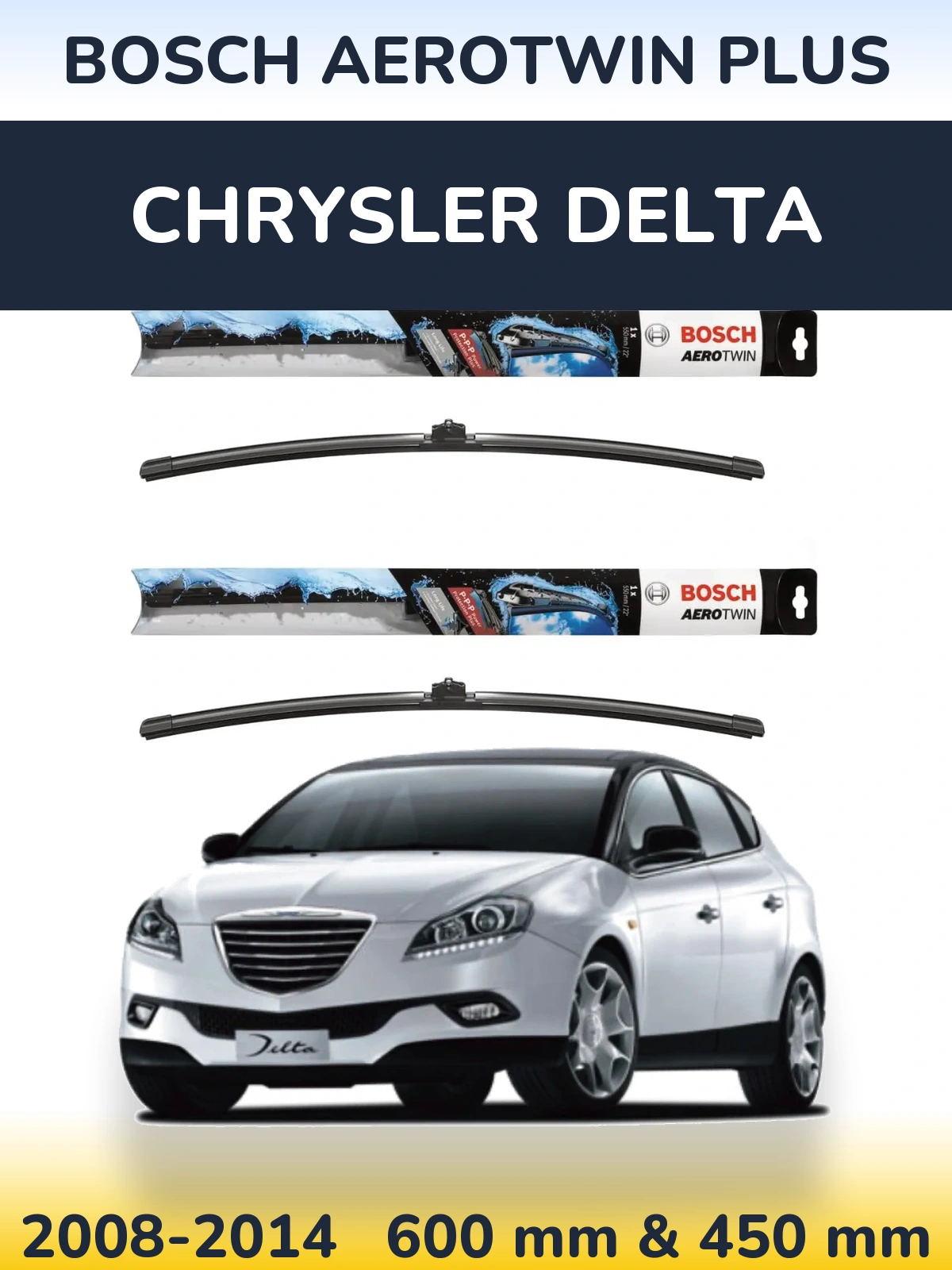 Komplet przednich wycieraczek BOSCH AeroTwin Plus 600 & 450 mm do Chrysler Delta 2008-2014
