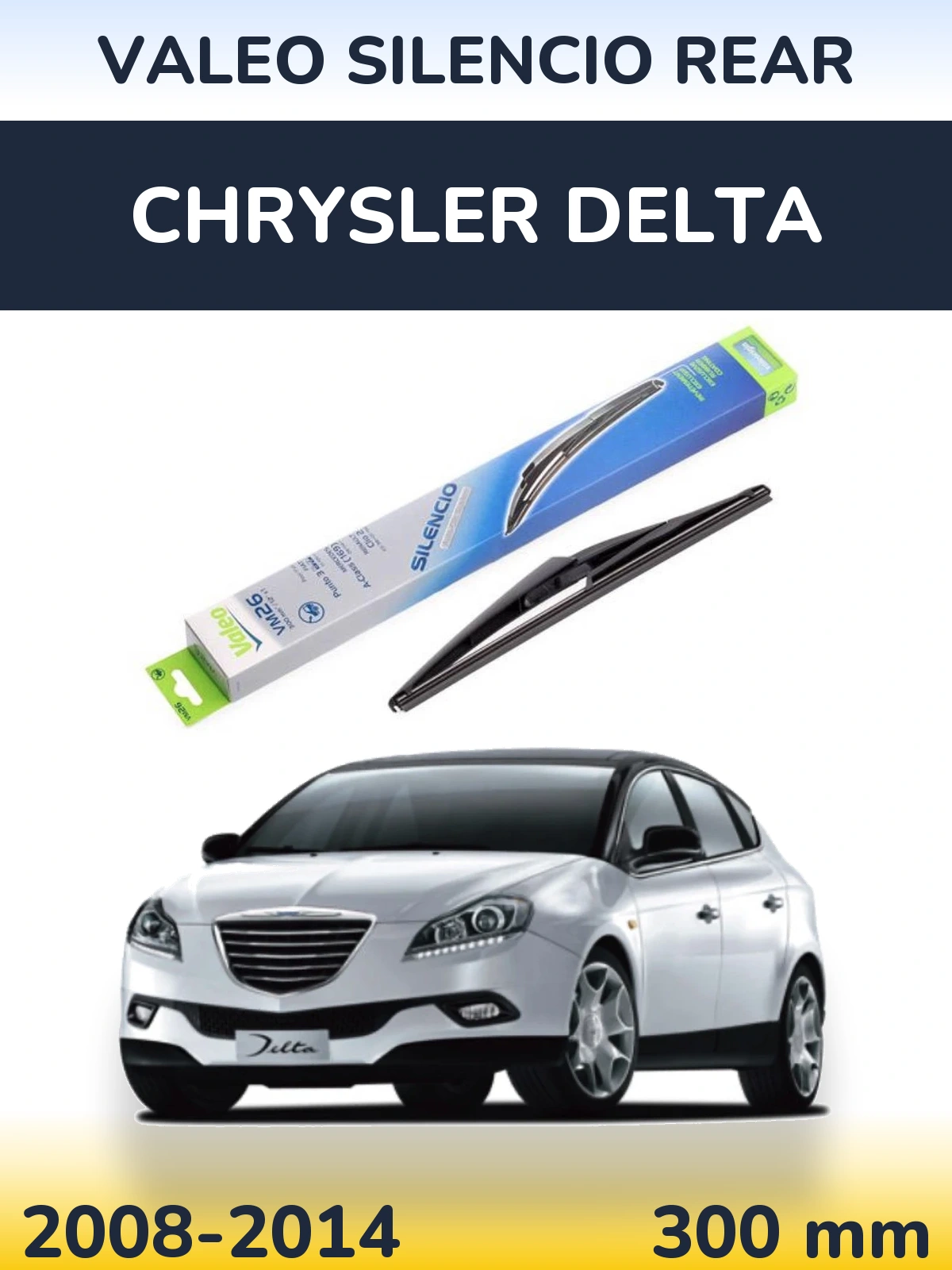 Tylna wycieraczka Valeo Silencio Rear 300 mm do Chrysler Delta 2008-2014
