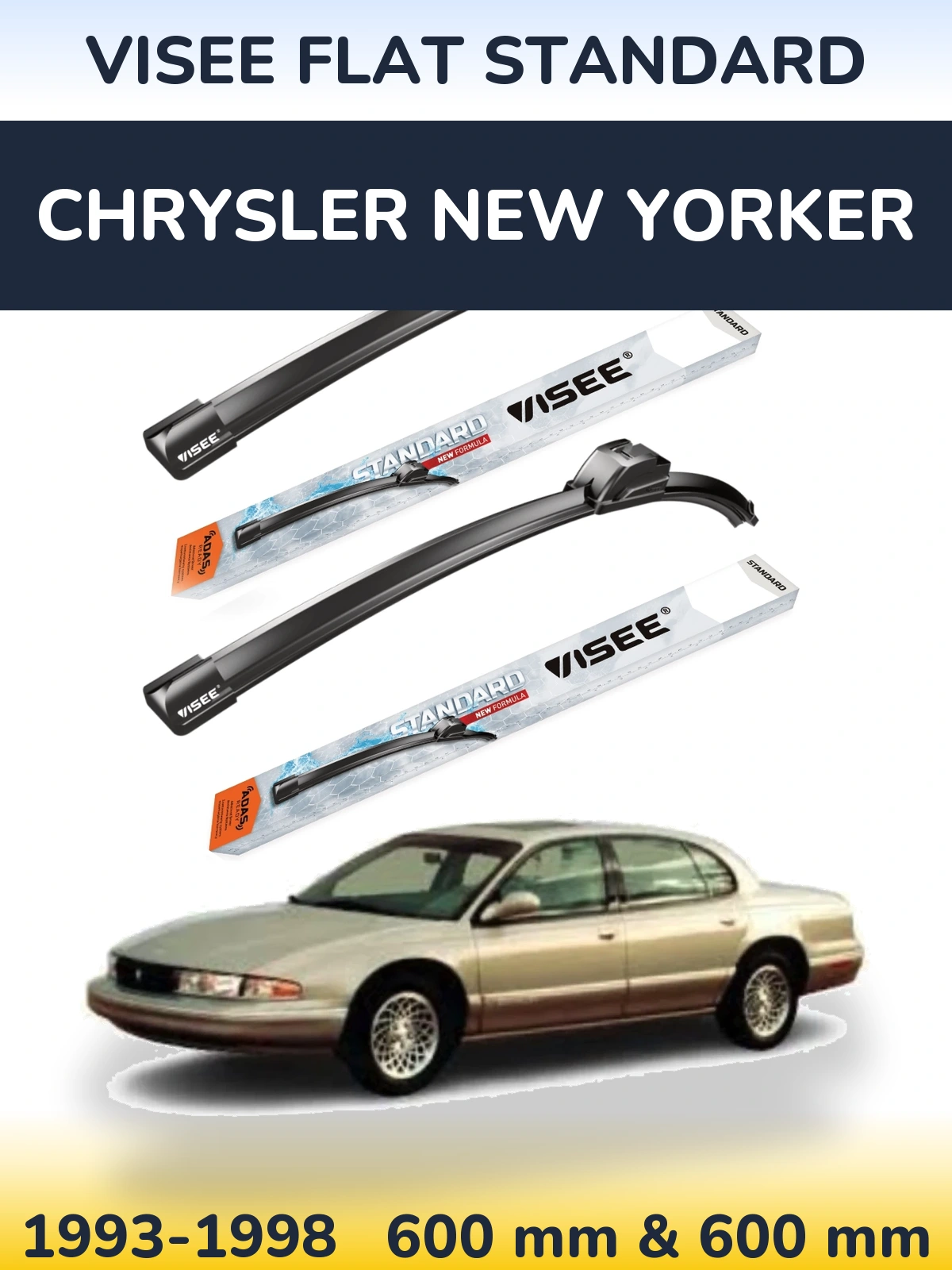 Komplet przednich wycieraczek VISEE FLAT STANDARD 600 & 600 mm do Chrysler New Yorker 1993-1998