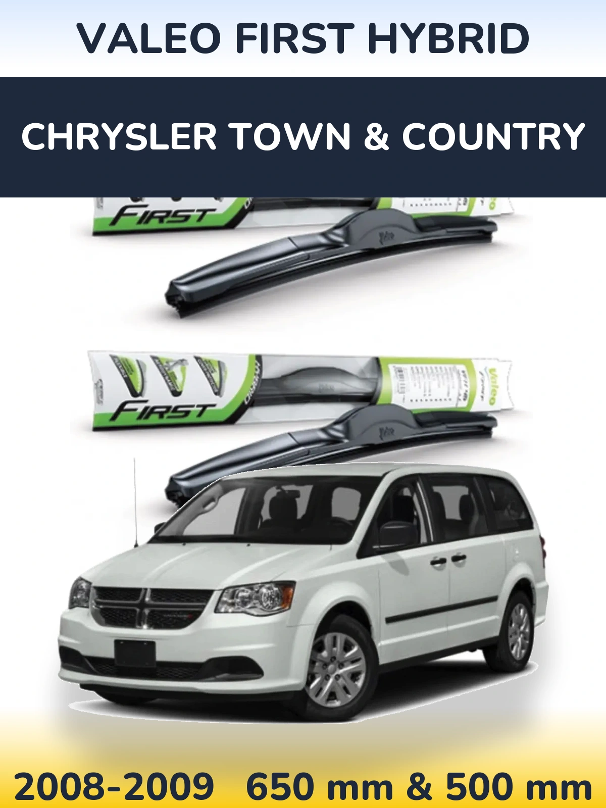 Front wiper blade set Valeo First Hybrid 650 & 500 mm for Chrysler Town & Country 2008-2009