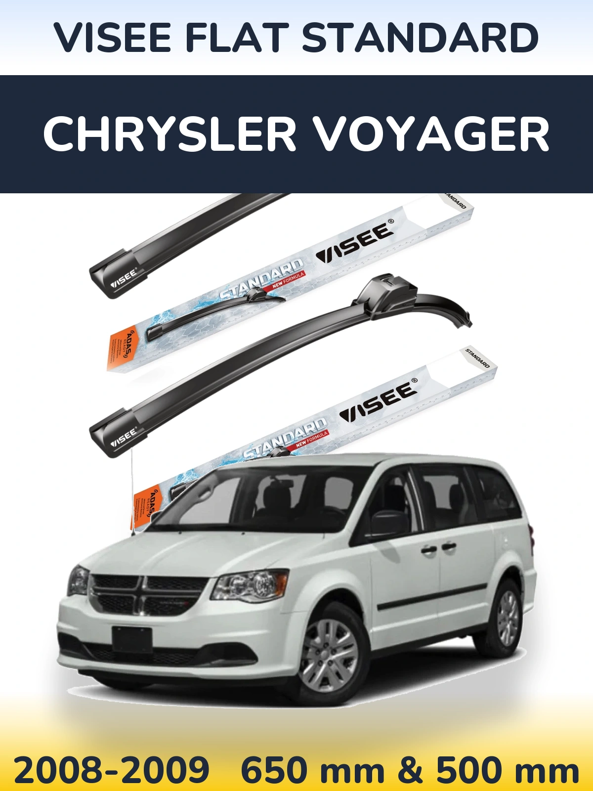 Komplet przednich wycieraczek VISEE FLAT STANDARD 650 & 500 mm do Chrysler Voyager 2008-2009