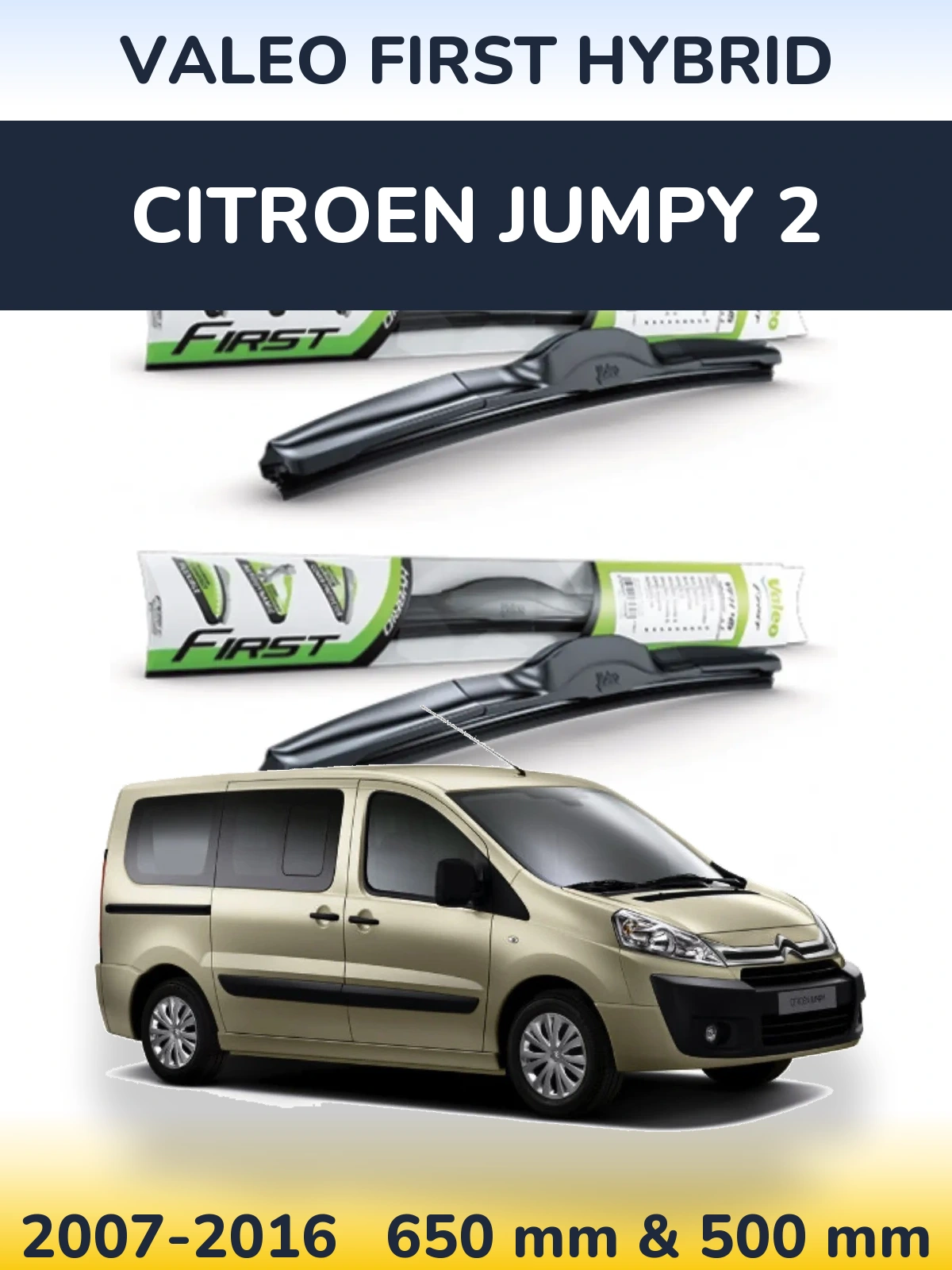 Front wiper blade set Valeo First Hybrid 650 & 500 mm for Citroen Jumpy 2 2007-2016