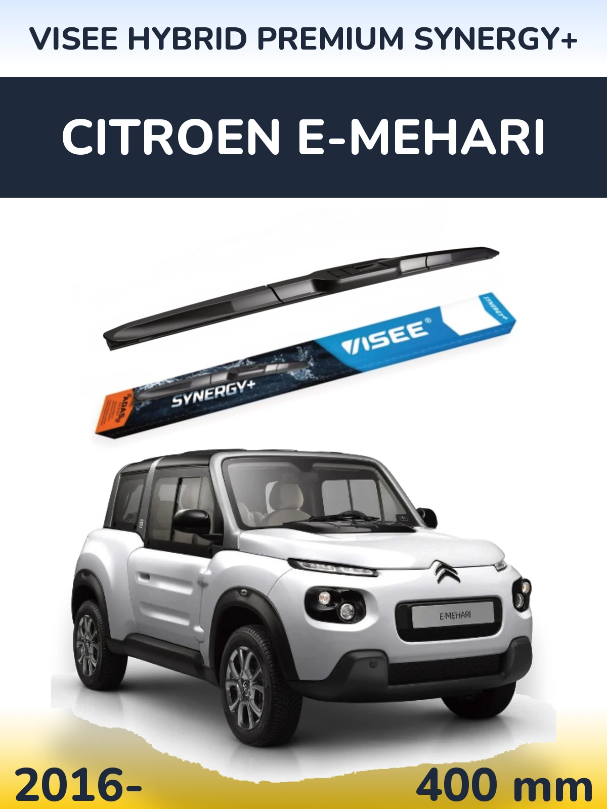 Front wiper blade VISEE HYBRID PREMIUM SYNERGY+ 400 mm for Citroen E-Mehari 2016-2026