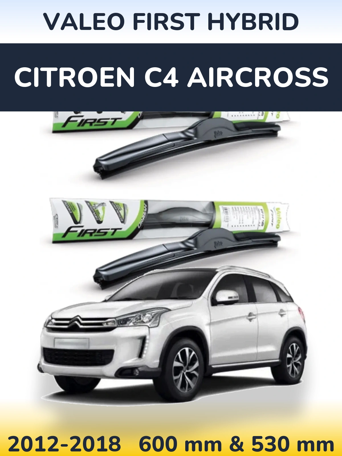 Komplet przednich wycieraczek Valeo First Hybrid 600 & 530 mm do Citroen C4 Aircross 2012-2018