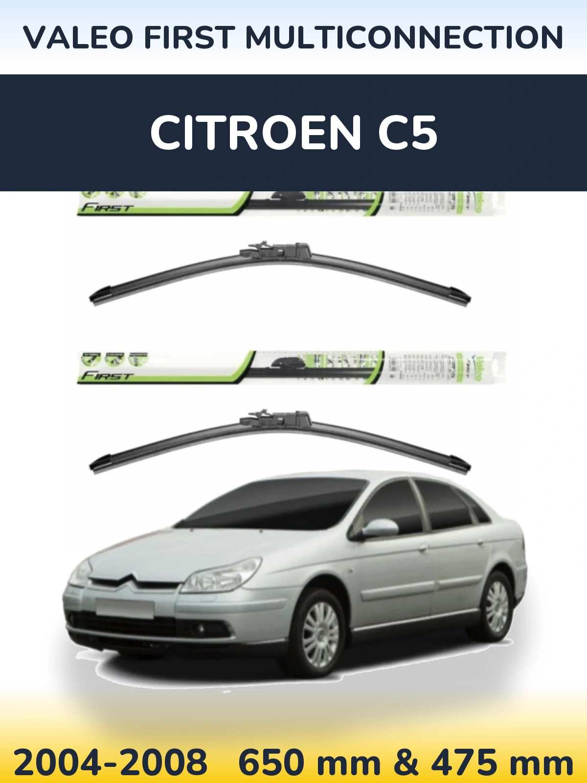 Front wiper blade set Valeo First MultiConnection 650 & 475 mm for Citroen C5 2004-2008