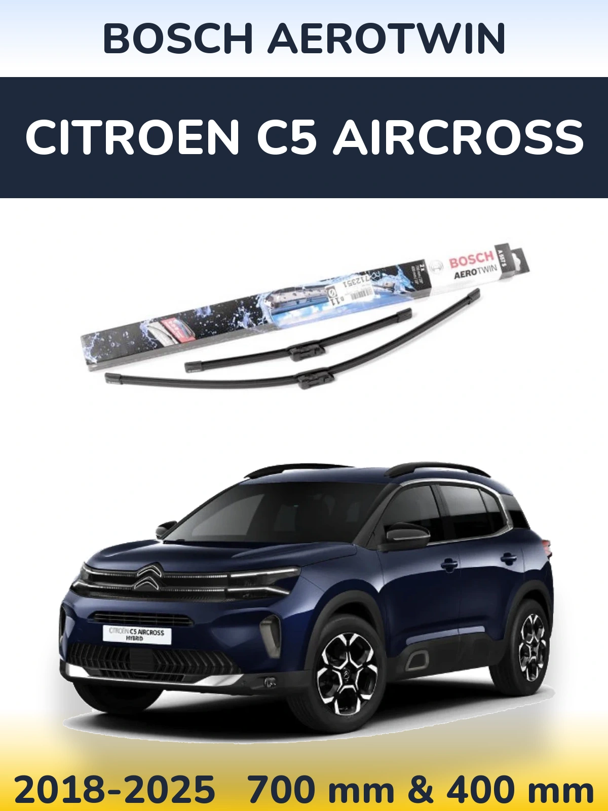 Комплект передних дворников BOSCH AeroTwin 700 & 400 мм для Citroen C5 Aircross 2018-2025