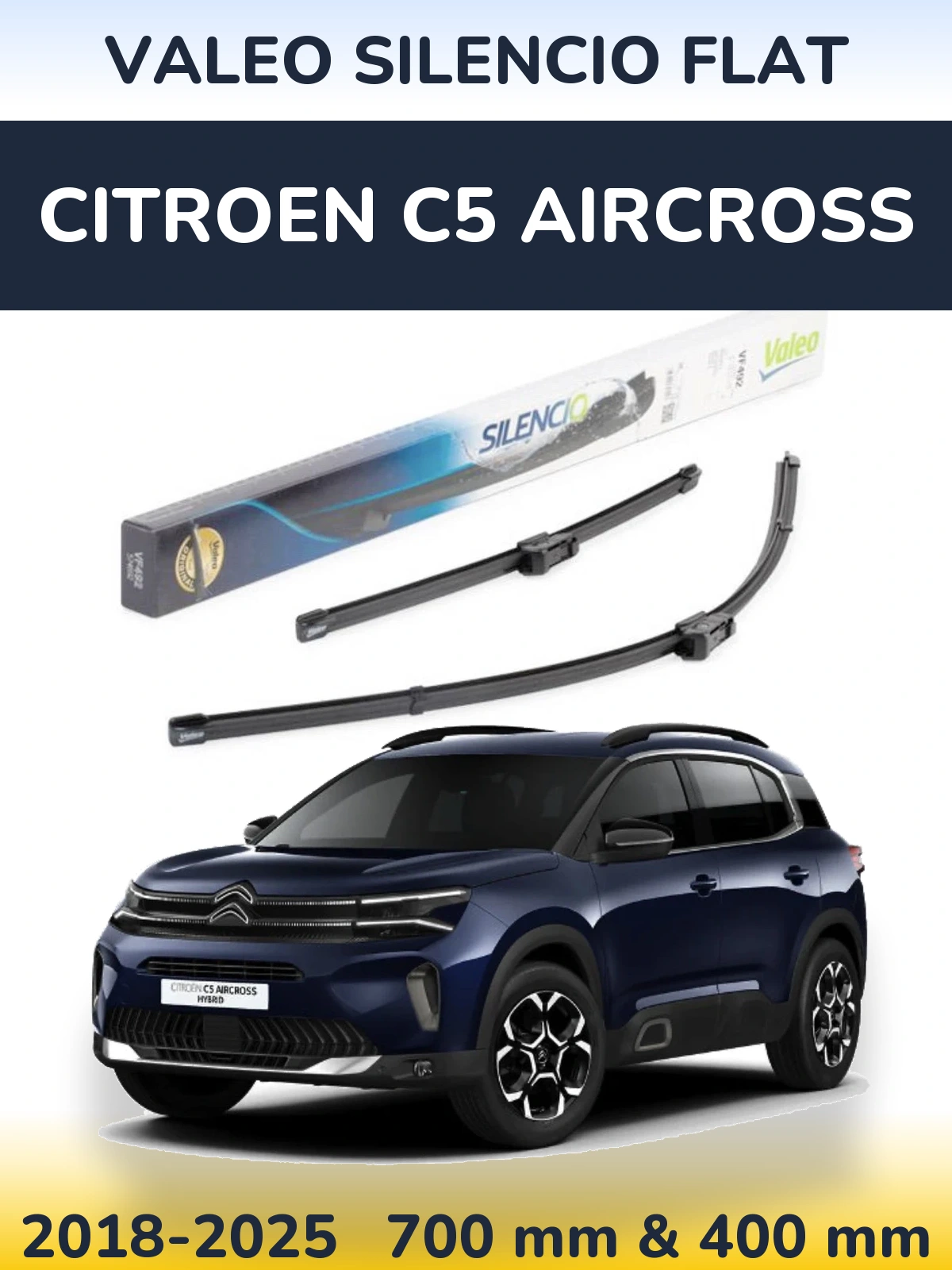 Комплект передних дворников Valeo Silencio Flat 700 & 400 мм для Citroen C5 Aircross 2018-2025