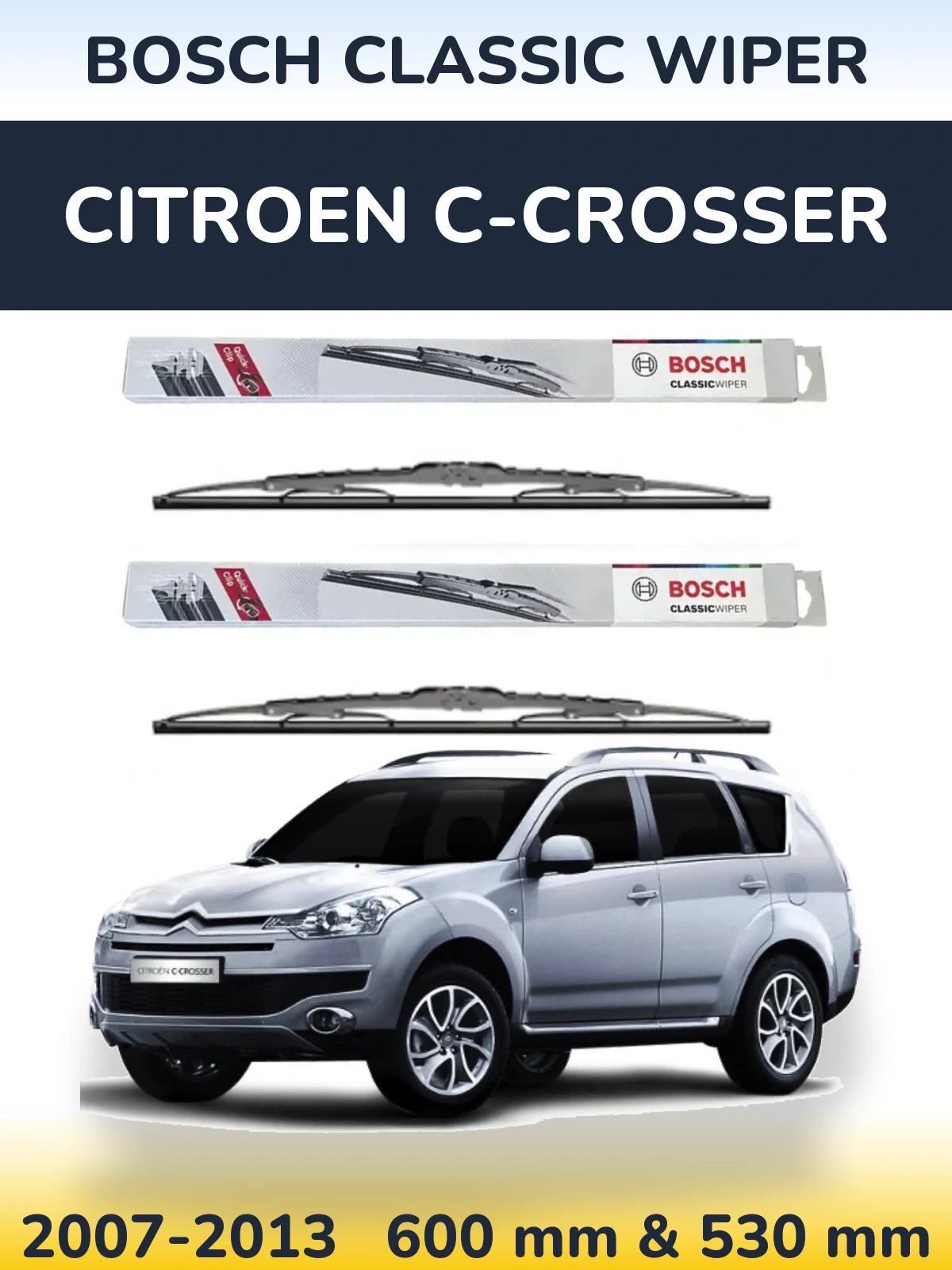 Front wiper blade set BOSCH Classic Wiper 600 & 530 mm for Citroen C-Crosser 2007-2013