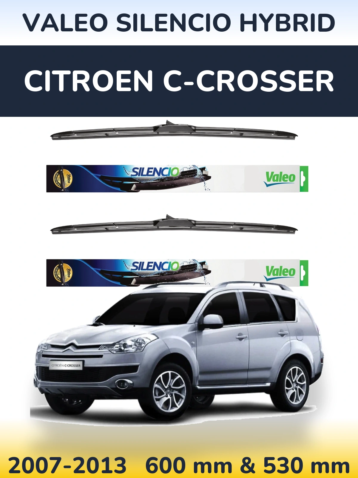 Front wiper blade set Valeo Silencio Hybrid 600 & 530 mm for Citroen C-Crosser 2007-2013