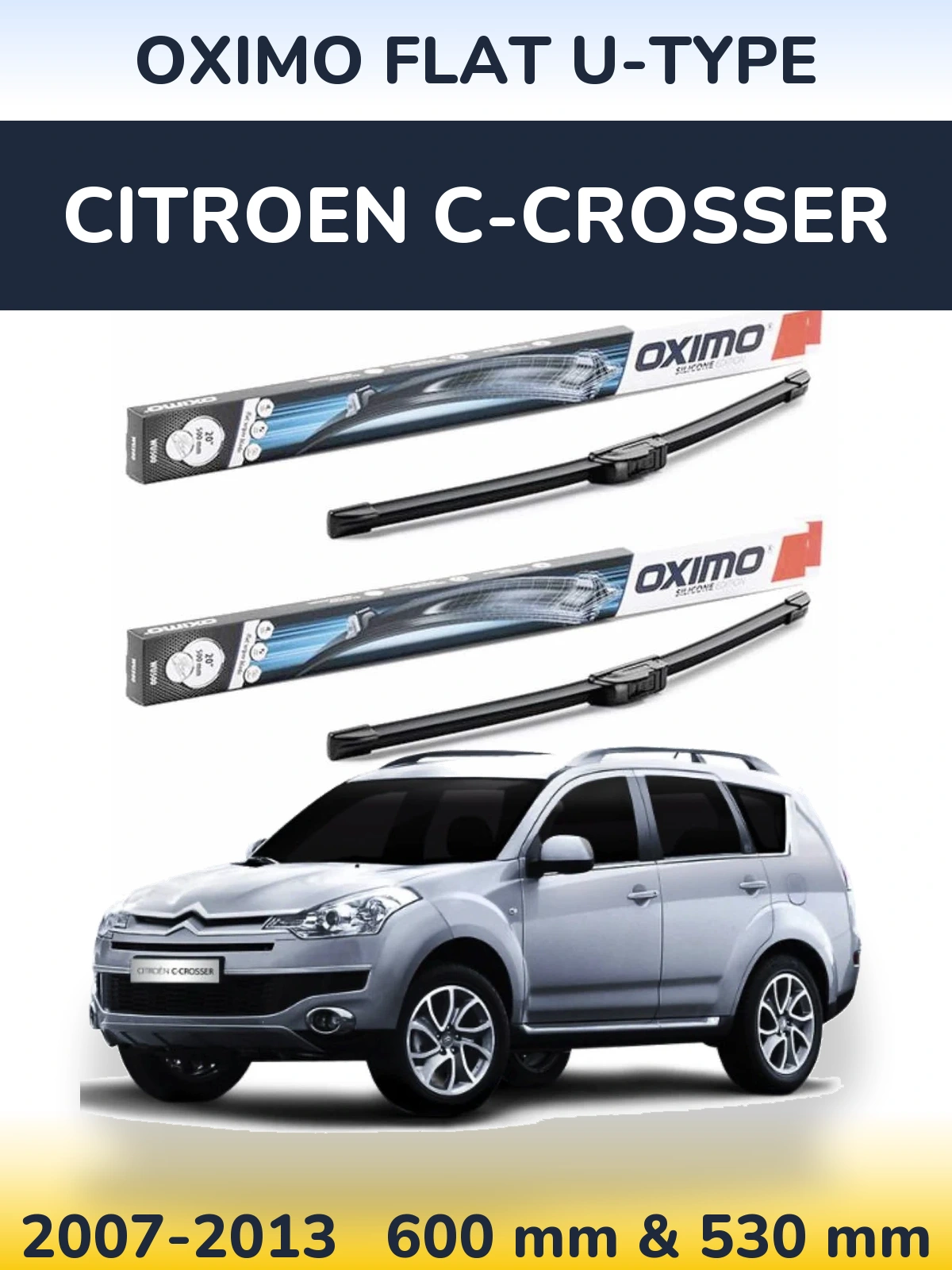 Komplet przednich wycieraczek Oximo Flat U-type 600 & 530 mm do Citroen C-Crosser 2007-2013