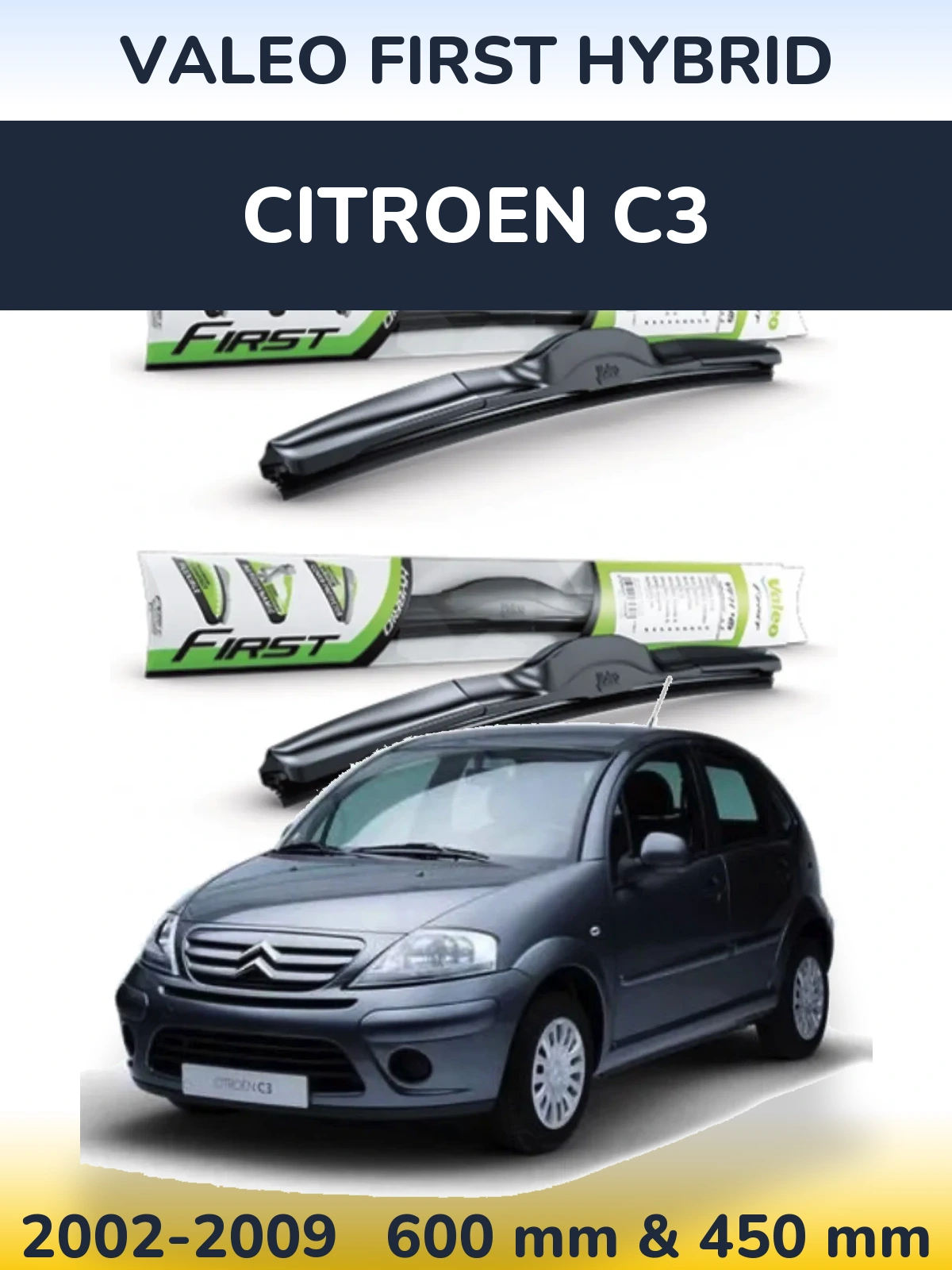 Komplet przednich wycieraczek Valeo First Hybrid 600 & 450 mm do Citroen C3 2002-2009
