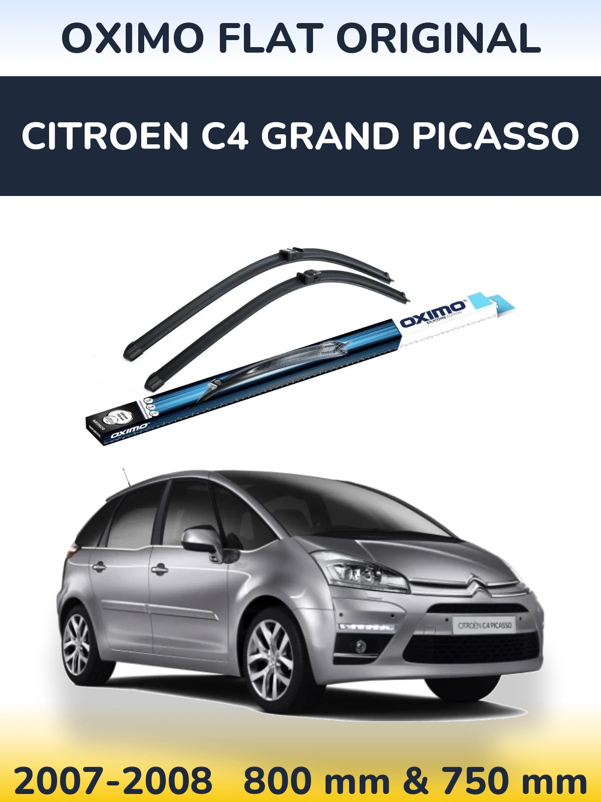 Komplet przednich wycieraczek Oximo Flat Original 800 & 750 mm do Citroen C4 Grand Picasso 2007-2008