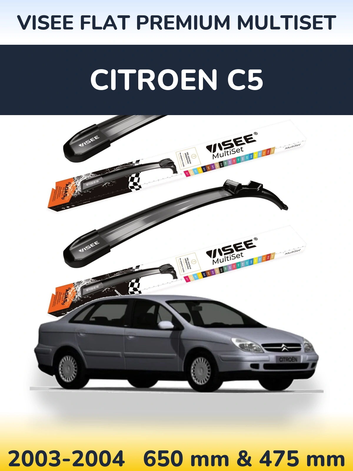 Komplet przednich wycieraczek VISEE FLAT PREMIUM MultiSet 650 & 475 mm do Citroen C5 2003-2004