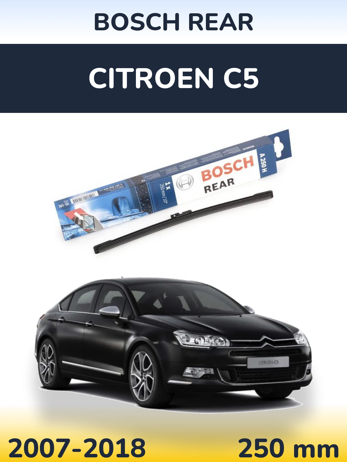 Tylna wycieraczka BOSCH Rear 250 mm do Citroen C5 2007-2018