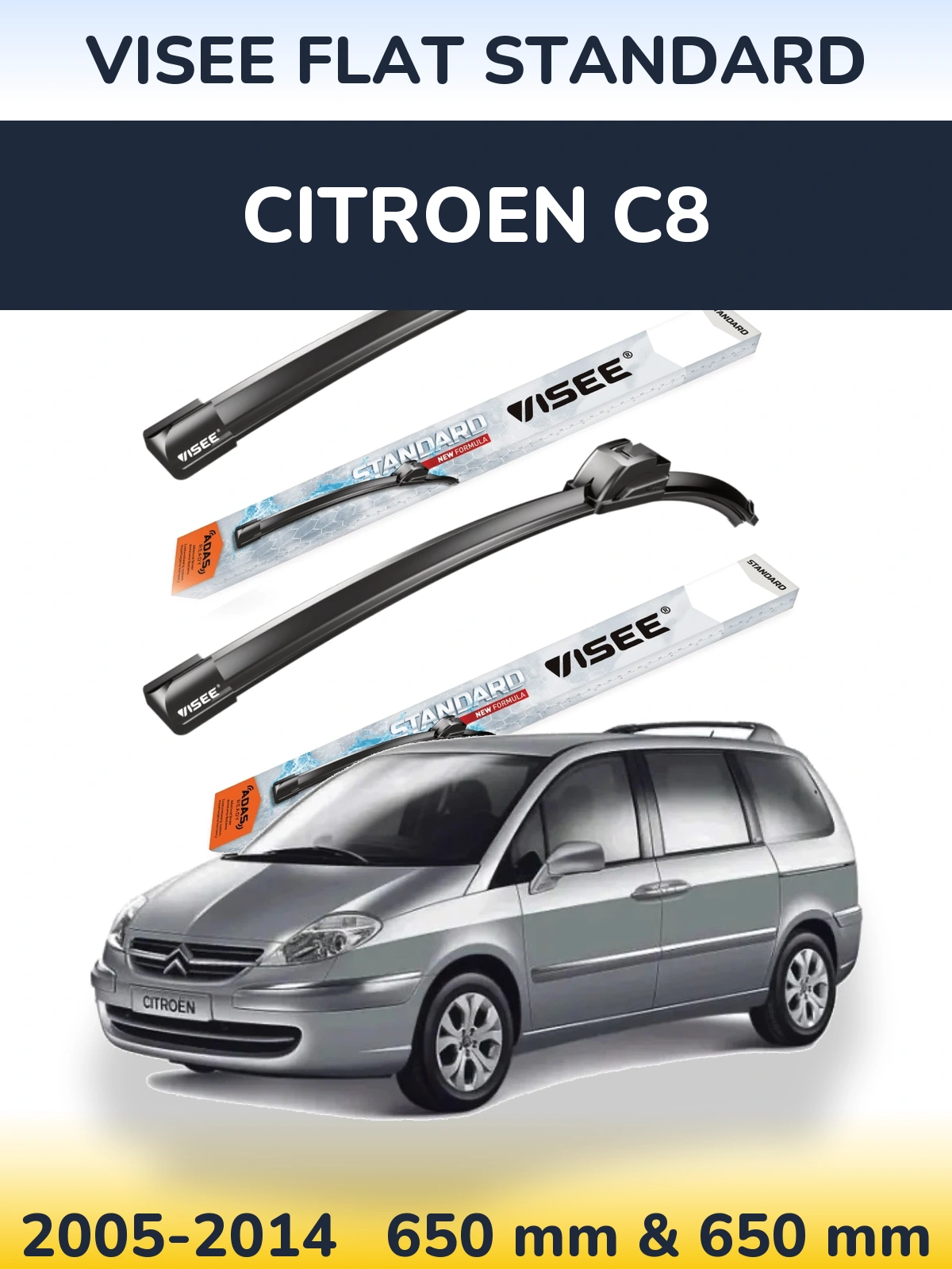 Komplet przednich wycieraczek VISEE FLAT STANDARD 650 & 650 mm do Citroen C8 2005-2014