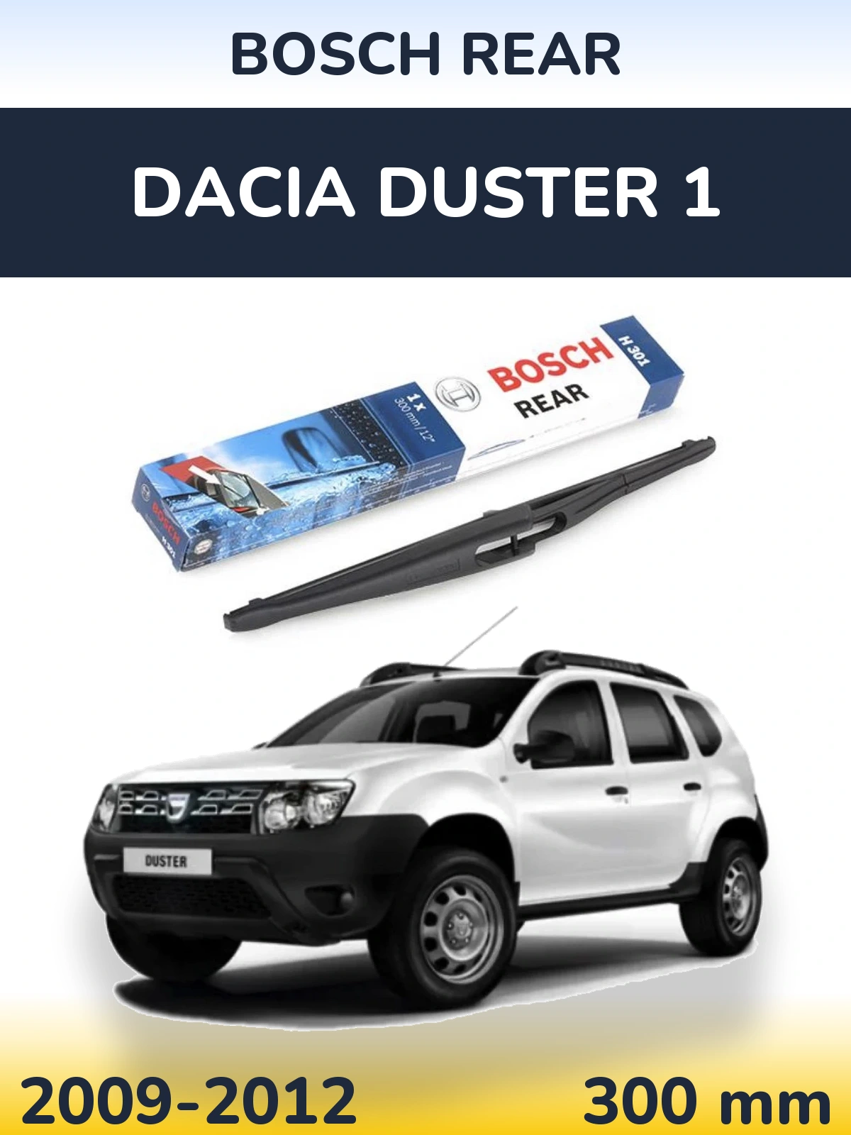 Tylna wycieraczka BOSCH Rear 300 mm do Dacia Duster 1 2009-2012