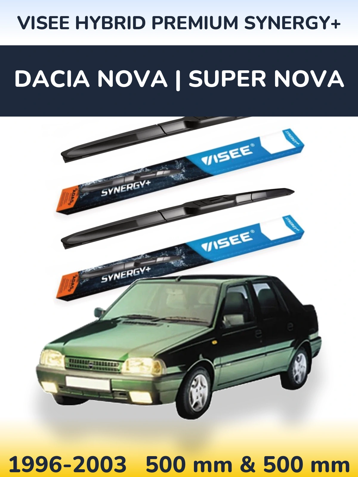Komplet przednich wycieraczek VISEE HYBRID PREMIUM SYNERGY+ 500 & 500 mm do Dacia Nova | Super Nova 1996-2003
