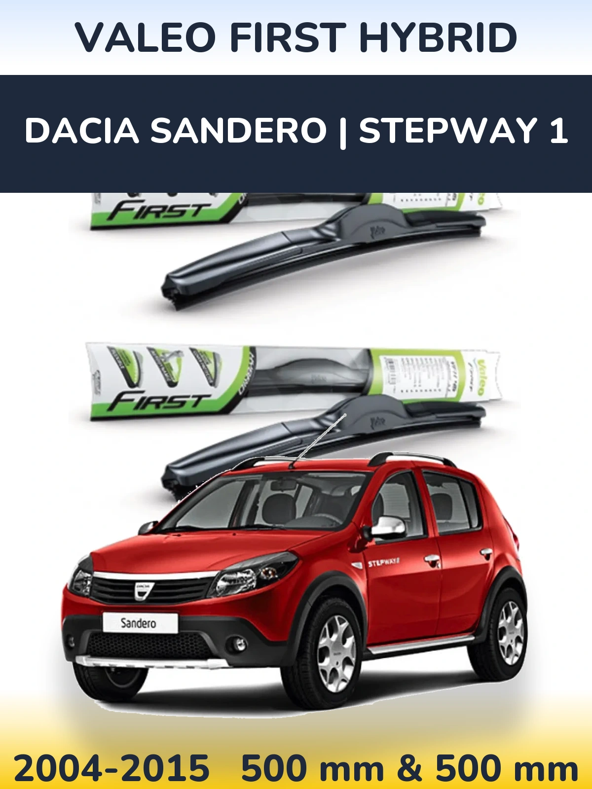 Komplet przednich wycieraczek Valeo First Hybrid 500 & 500 mm do Dacia Sandero | Stepway 1 2004-2015