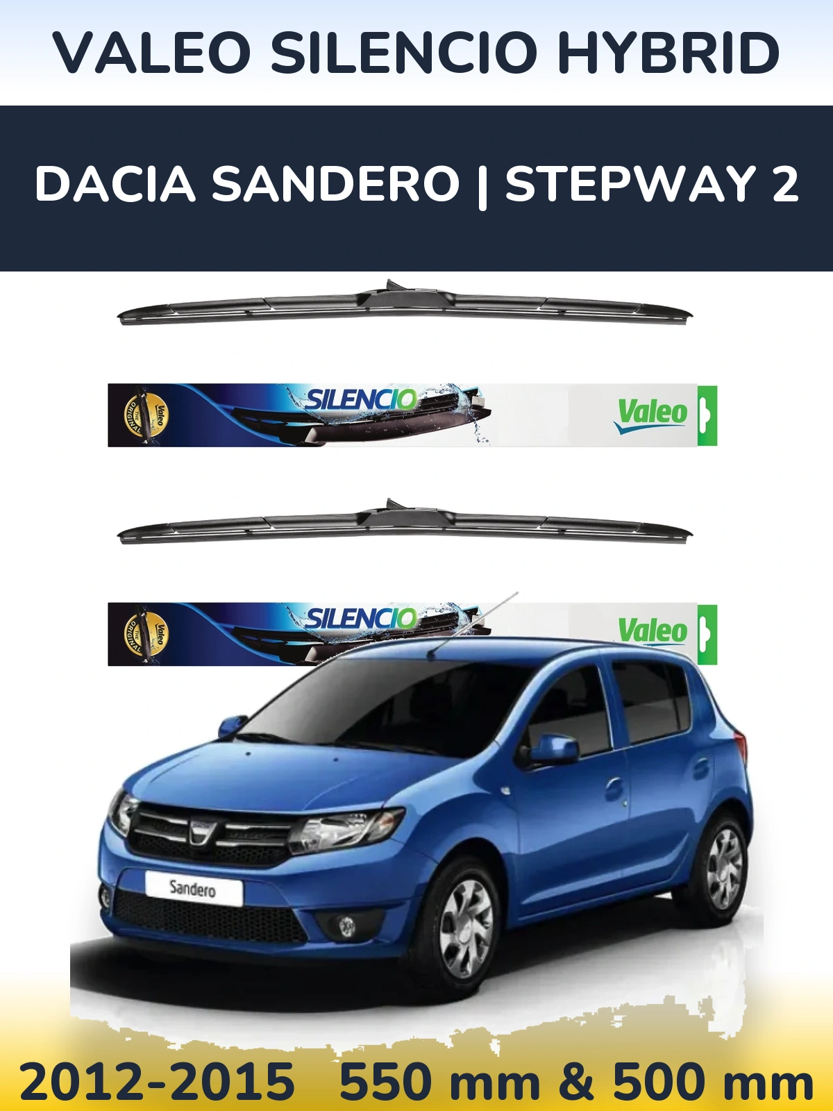 Komplet przednich wycieraczek Valeo Silencio Hybrid 550 & 500 mm do Dacia Sandero | Stepway 2 2012-2015