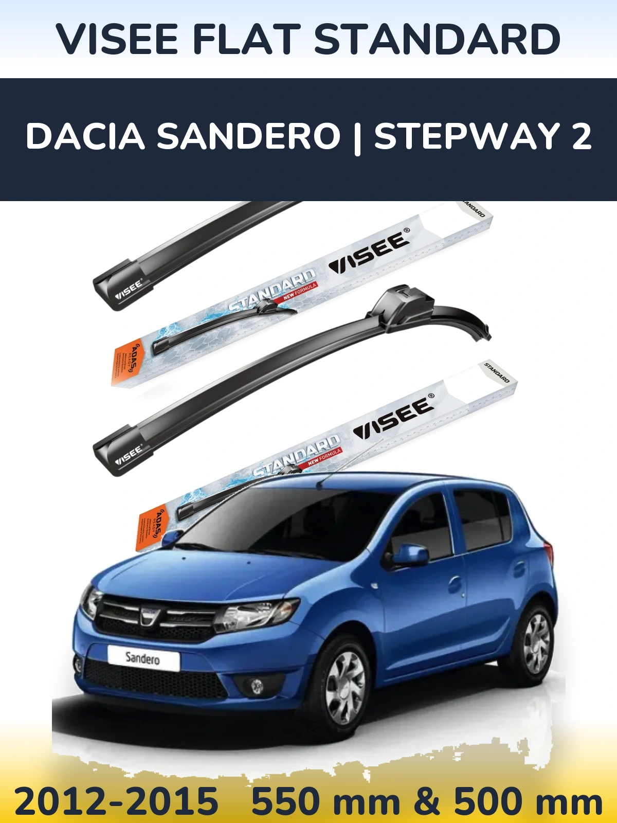 Komplet przednich wycieraczek VISEE FLAT STANDARD 550 & 500 mm do Dacia Sandero | Stepway 2 2012-2015