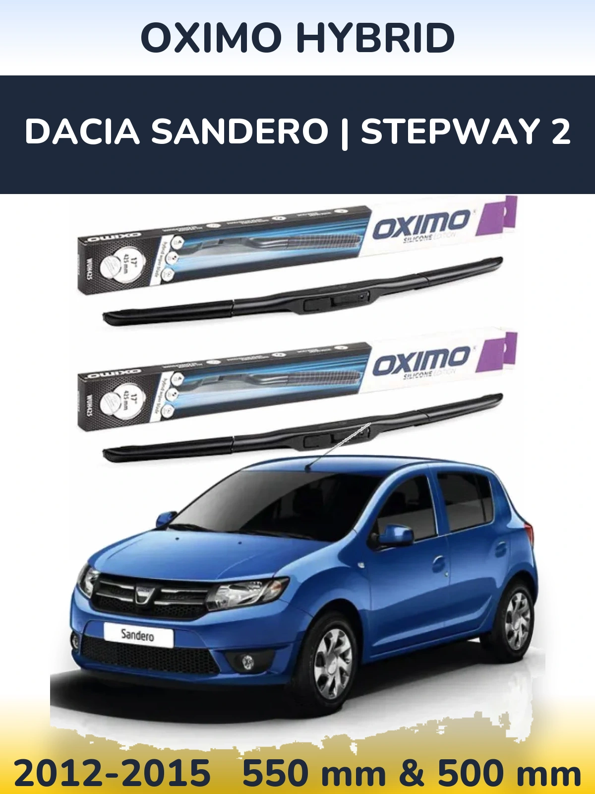 Komplet przednich wycieraczek Oximo Hybrid 550 & 500 mm do Dacia Sandero | Stepway 2 2012-2015
