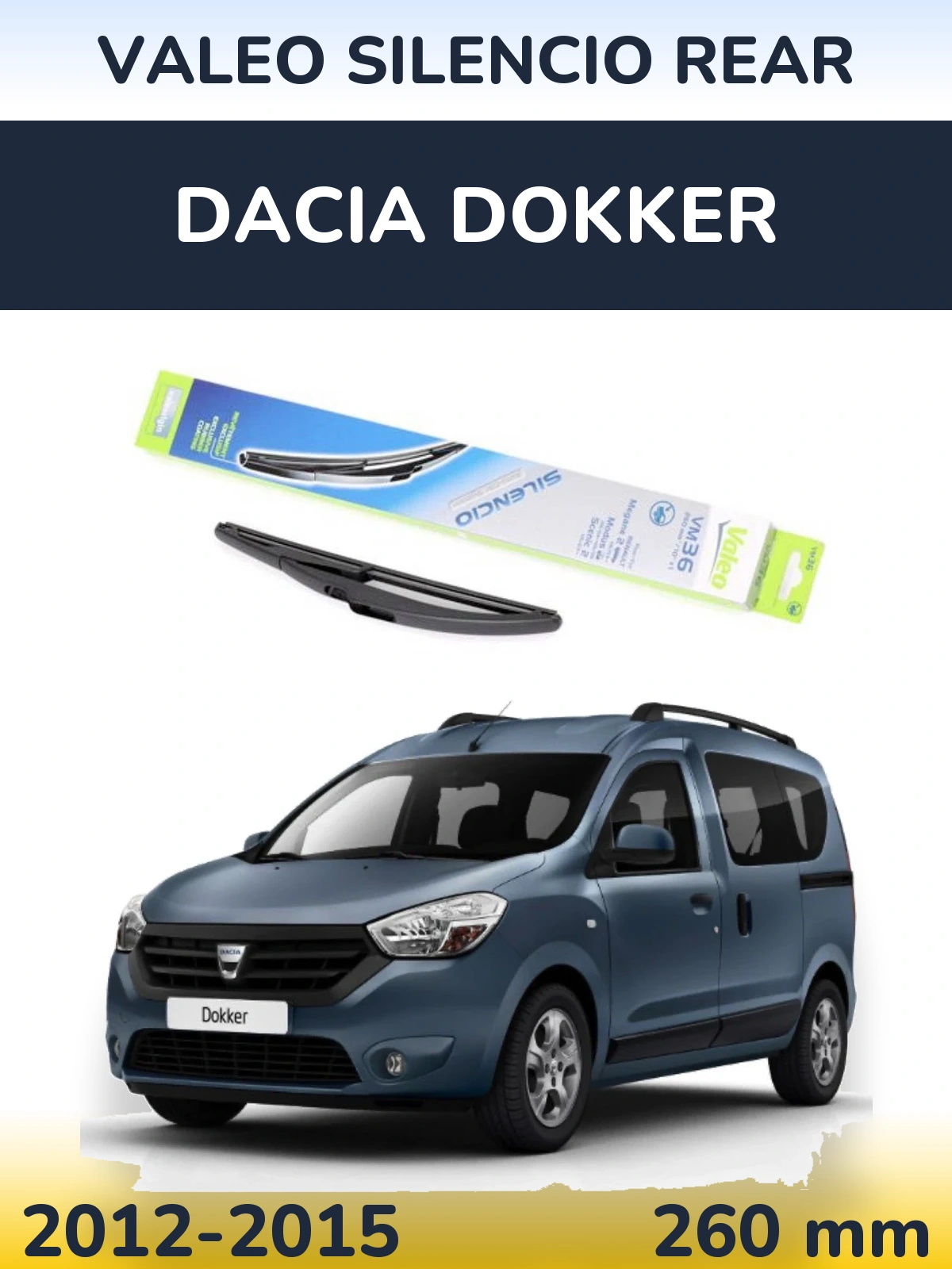 Tylna wycieraczka Valeo Silencio Rear 260 mm do Dacia Dokker 2012-2015