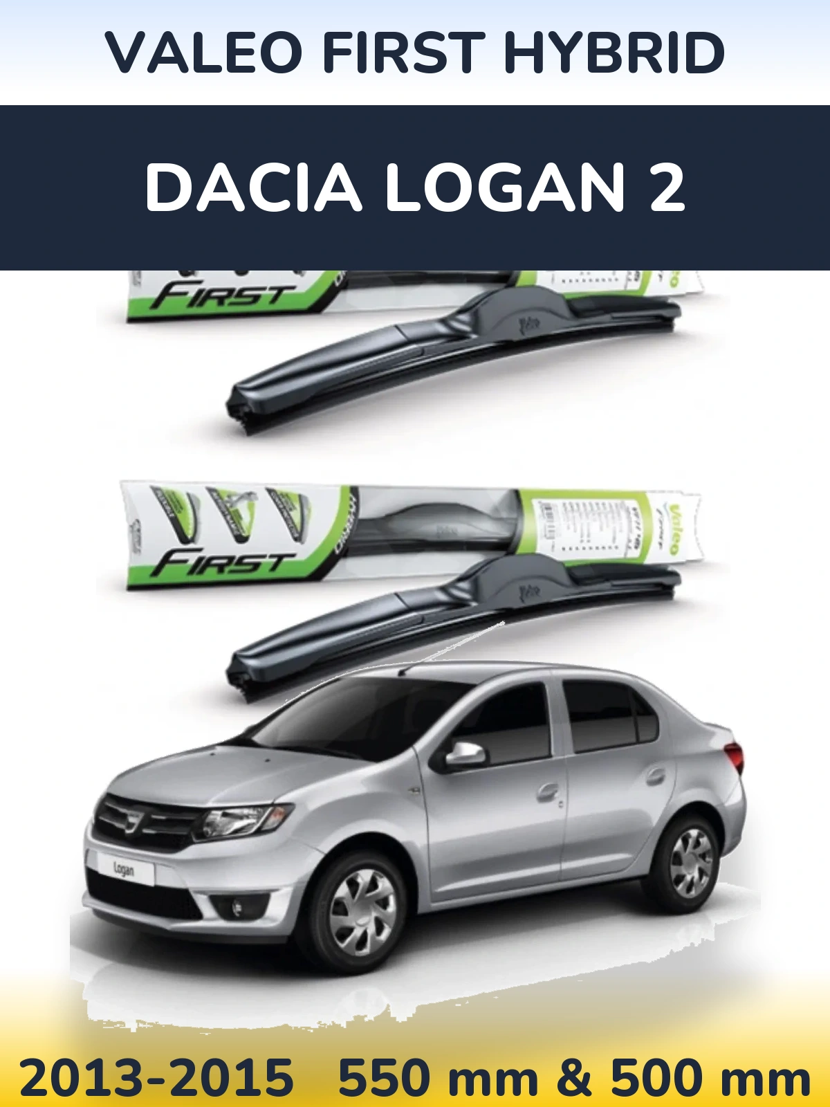 Komplet przednich wycieraczek Valeo First Hybrid 550 & 500 mm do Dacia Logan 2 2013-2015