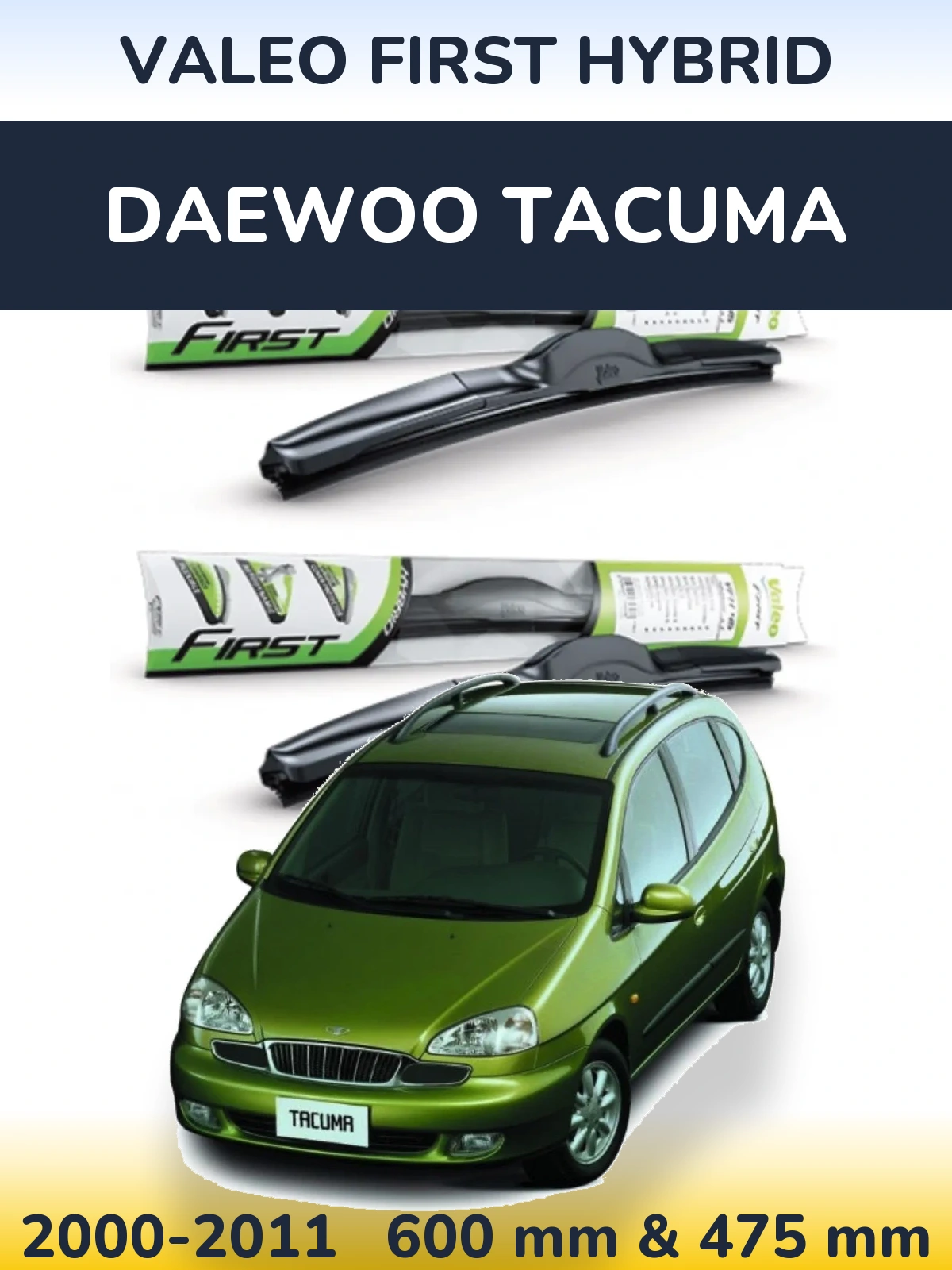 Front wiper blade set Valeo First Hybrid 600 & 475 mm for Daewoo Tacuma 2000-2011