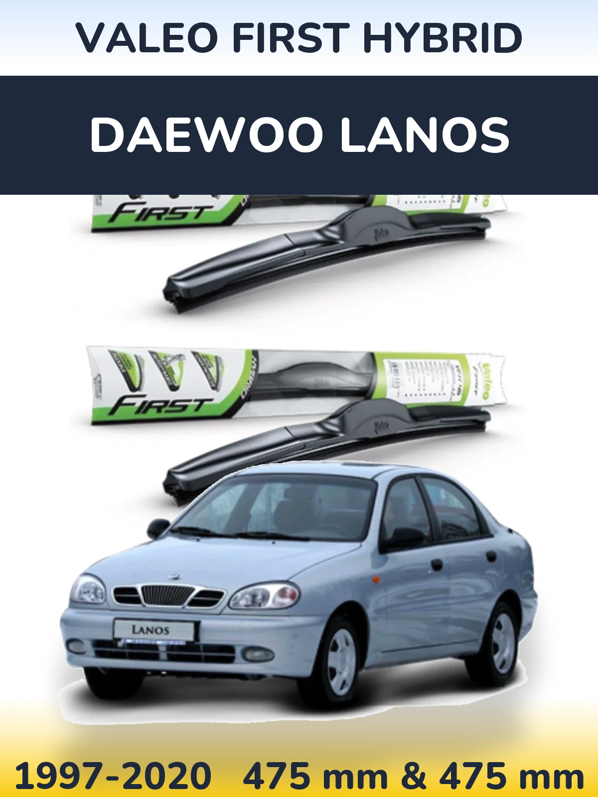 Front wiper blade set Valeo First Hybrid 475 & 475 mm for Daewoo Lanos 1997-2020