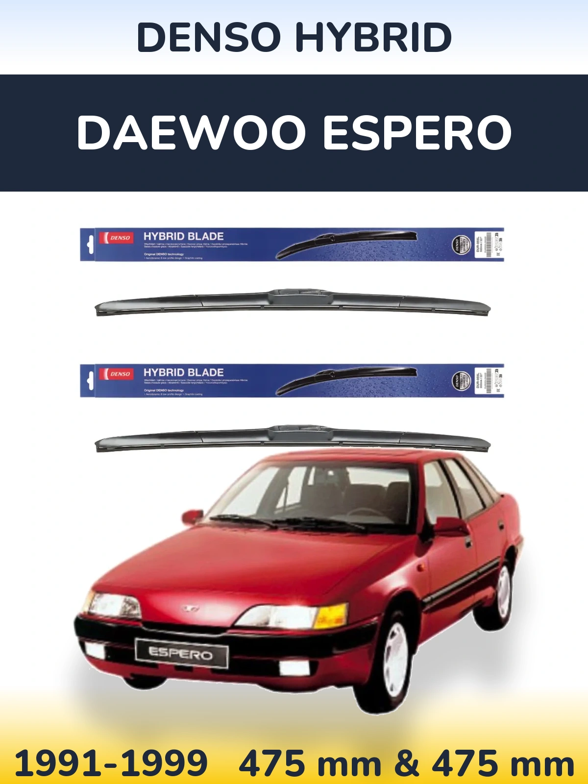 Komplet przednich wycieraczek Denso Hybrid 475 & 475 mm do Daewoo Espero 1991-1999