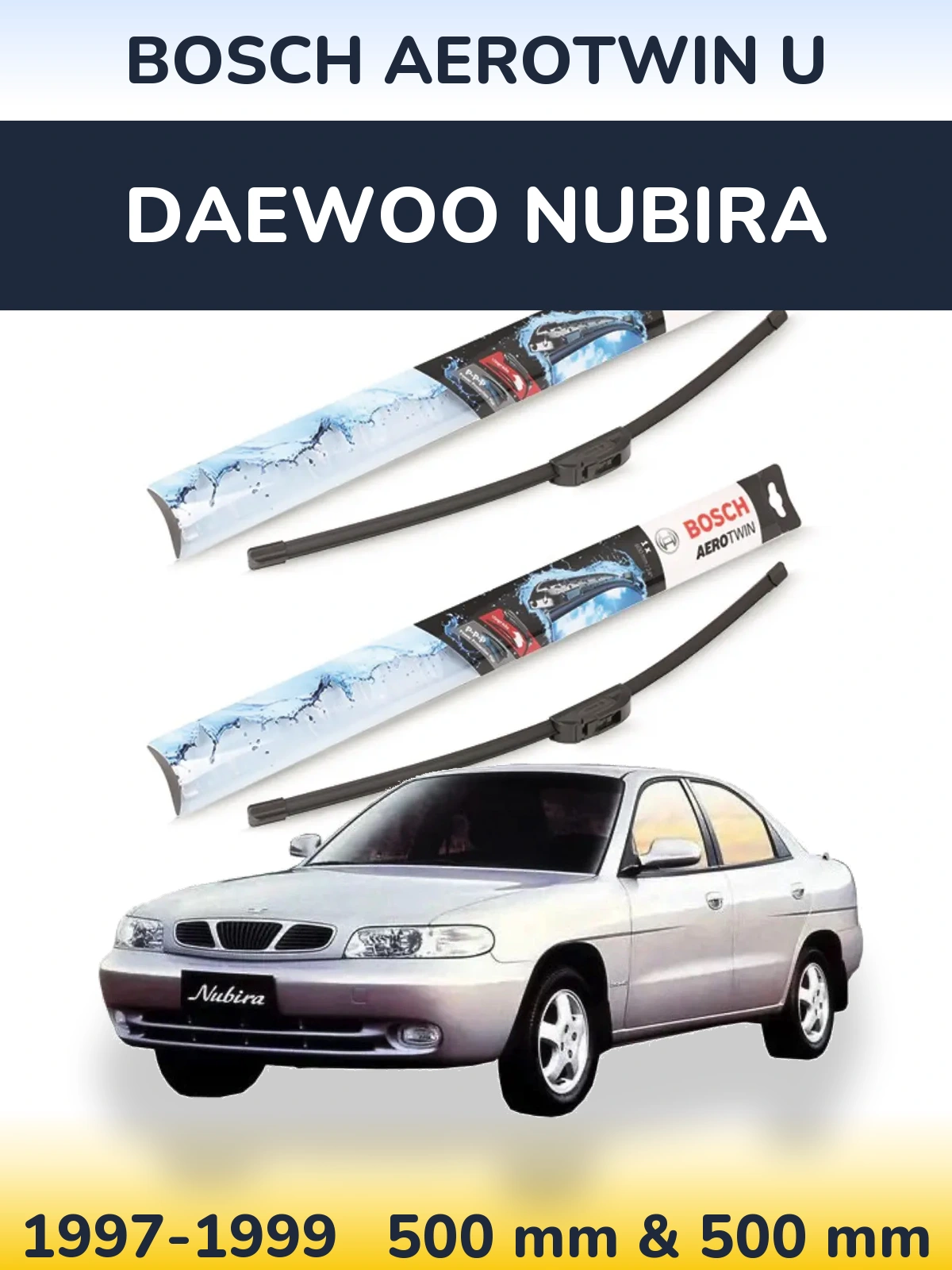 Комплект передних дворников BOSCH AeroTwin U 500 & 500 мм для Daewoo Nubira 1997-1999