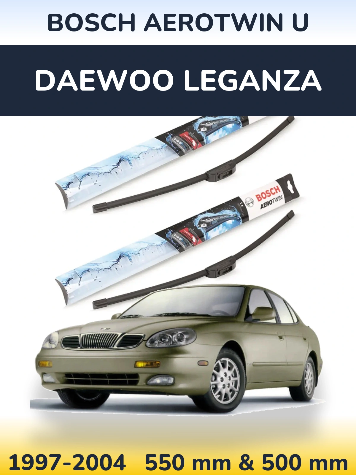 Komplet przednich wycieraczek BOSCH AeroTwin U 550 & 500 mm do Daewoo Leganza 1997-2004