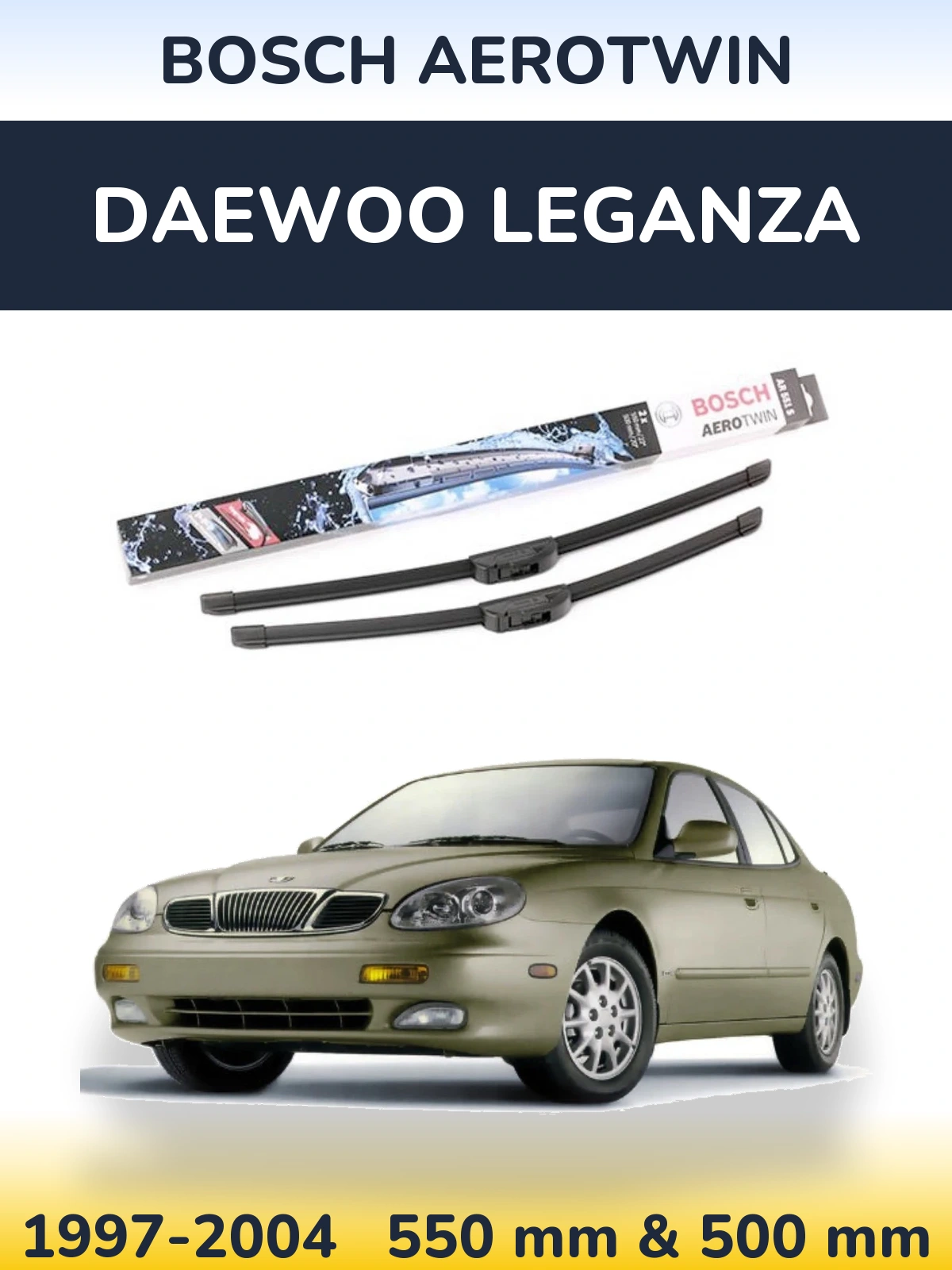 Front wiper blade set BOSCH AeroTwin 550 & 500 mm for Daewoo Leganza 1997-2004