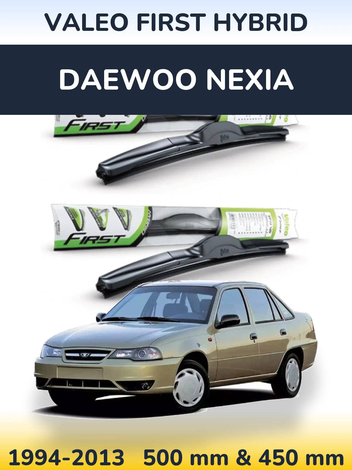 Komplet przednich wycieraczek Valeo First Hybrid 500 & 450 mm do Daewoo Nexia 1994-2013