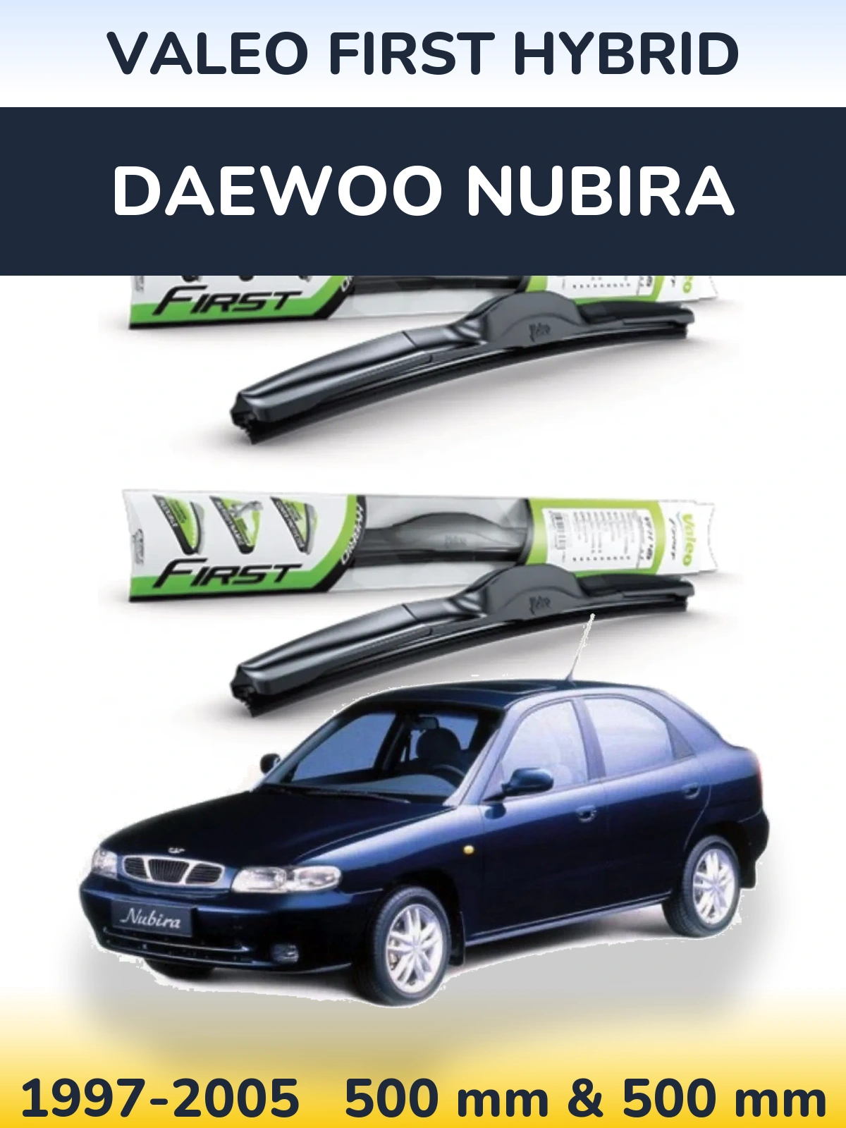 Komplet przednich wycieraczek Valeo First Hybrid 500 & 500 mm do Daewoo Nubira 1997-2005
