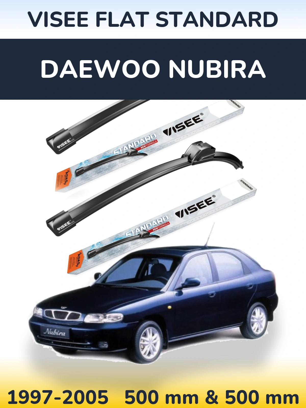 Komplet przednich wycieraczek VISEE FLAT STANDARD 500 & 500 mm do Daewoo Nubira 1997-2005