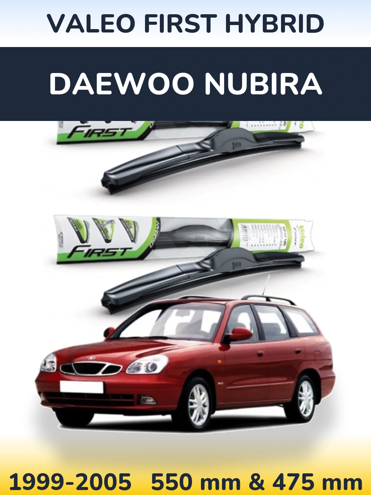 Front wiper blade set Valeo First Hybrid 550 & 475 mm for Daewoo Nubira 1999-2005